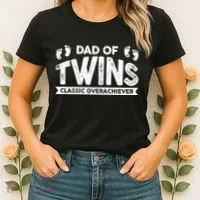 Dad Of Twins Classic Overachiever Women's T-Shirt thumb 2