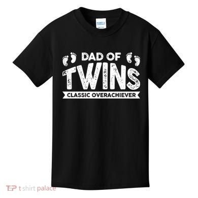 Dad Of Twins Classic Overachiever Kids T-Shirt