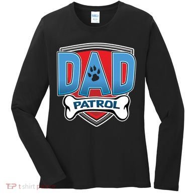Dad Patrol Women's Long Sleeve Shirt