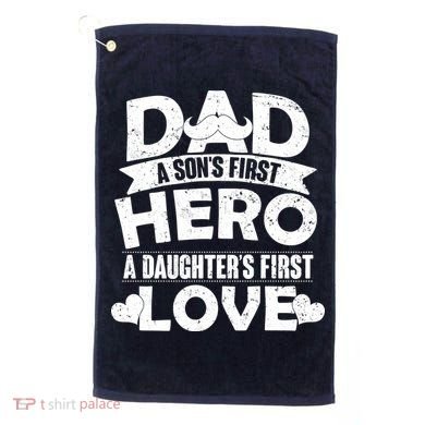 Dad Sons First Hero Daughter Fist Love Golf Towel