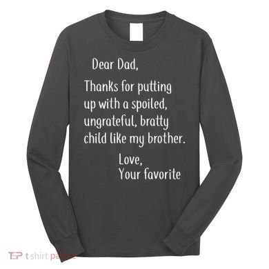 Dad Thanks For Putting Up With My Brother Long Sleeve Shirt