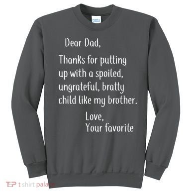 Dad Thanks For Putting Up With My Brother Sweatshirt