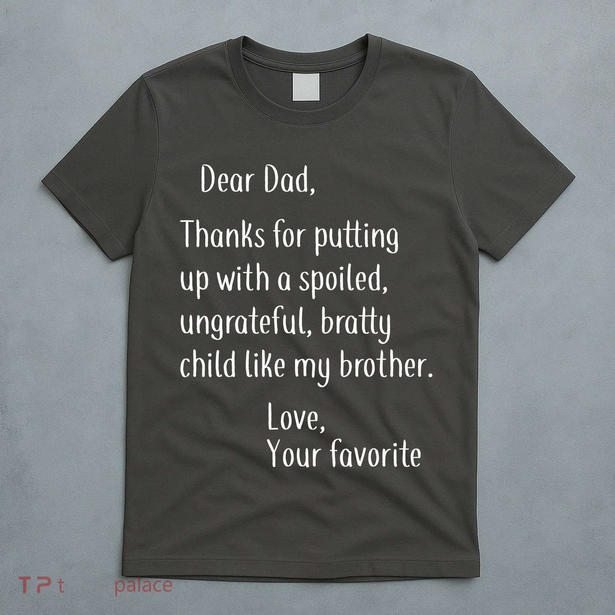 Dad Thanks For Putting Up With My Brother T-Shirt