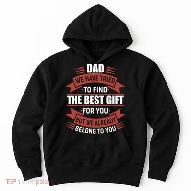 Dad The Best Gift For You Hoodie