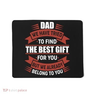 Dad The Best Gift For You Mousepad