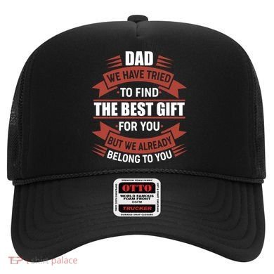 Dad The Best Gift For You Hat
