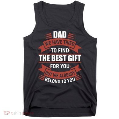 Dad The Best Gift For You Tank Top