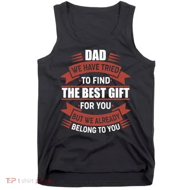 Dad The Best Gift For You Tank Top