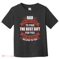 Dad The Best Gift For You Toddler T-Shirt thumb 0