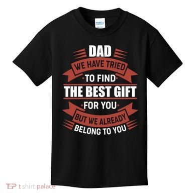 Dad The Best Gift For You Kids T-Shirt