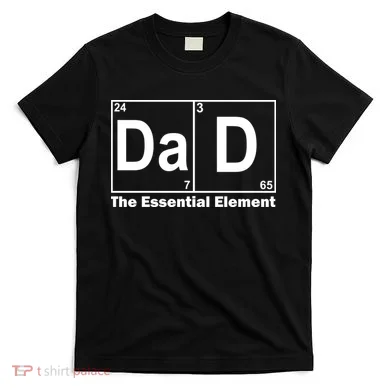 Dad The Essential Element Table T-Shirt