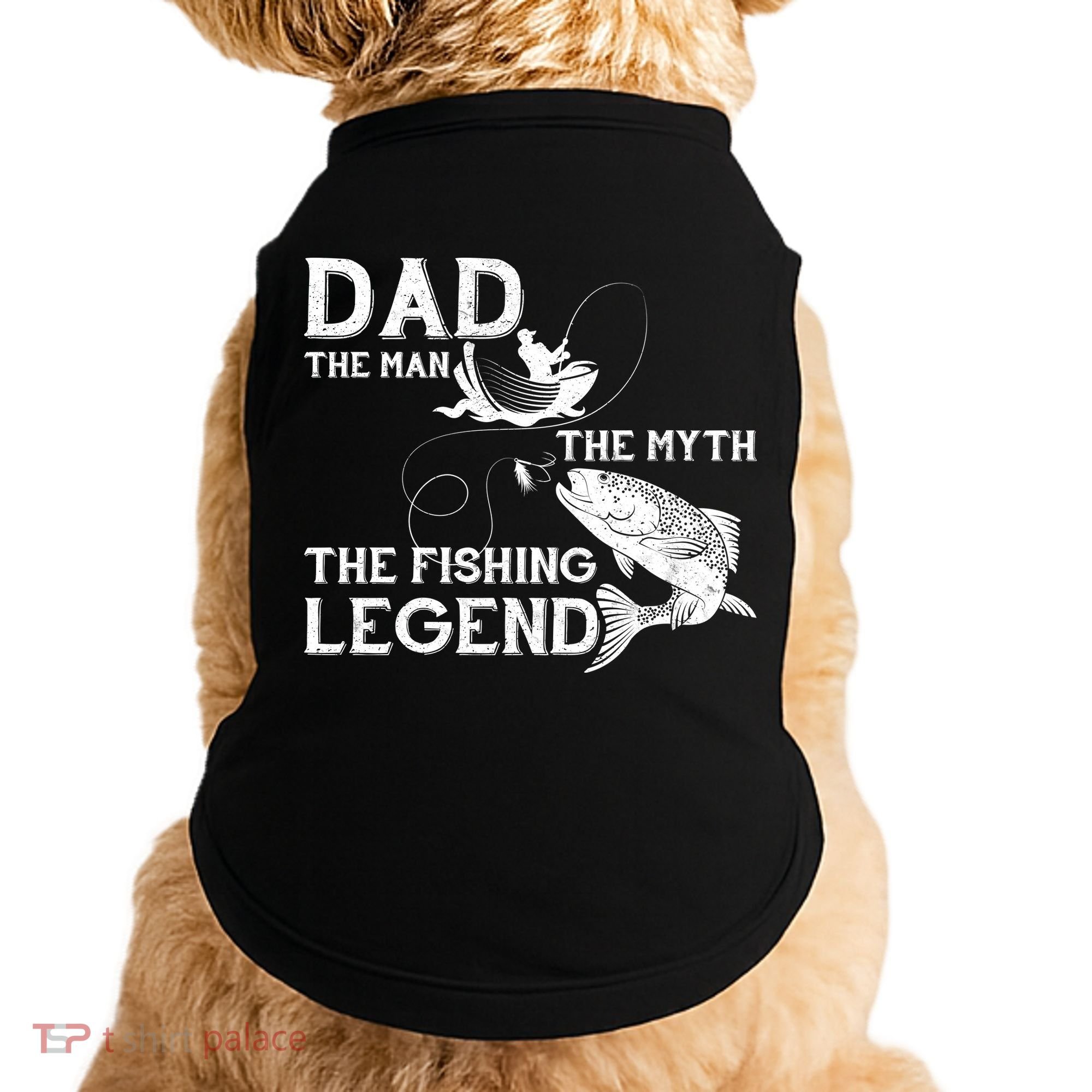 Dad The Fishing Legend Doggie Tank