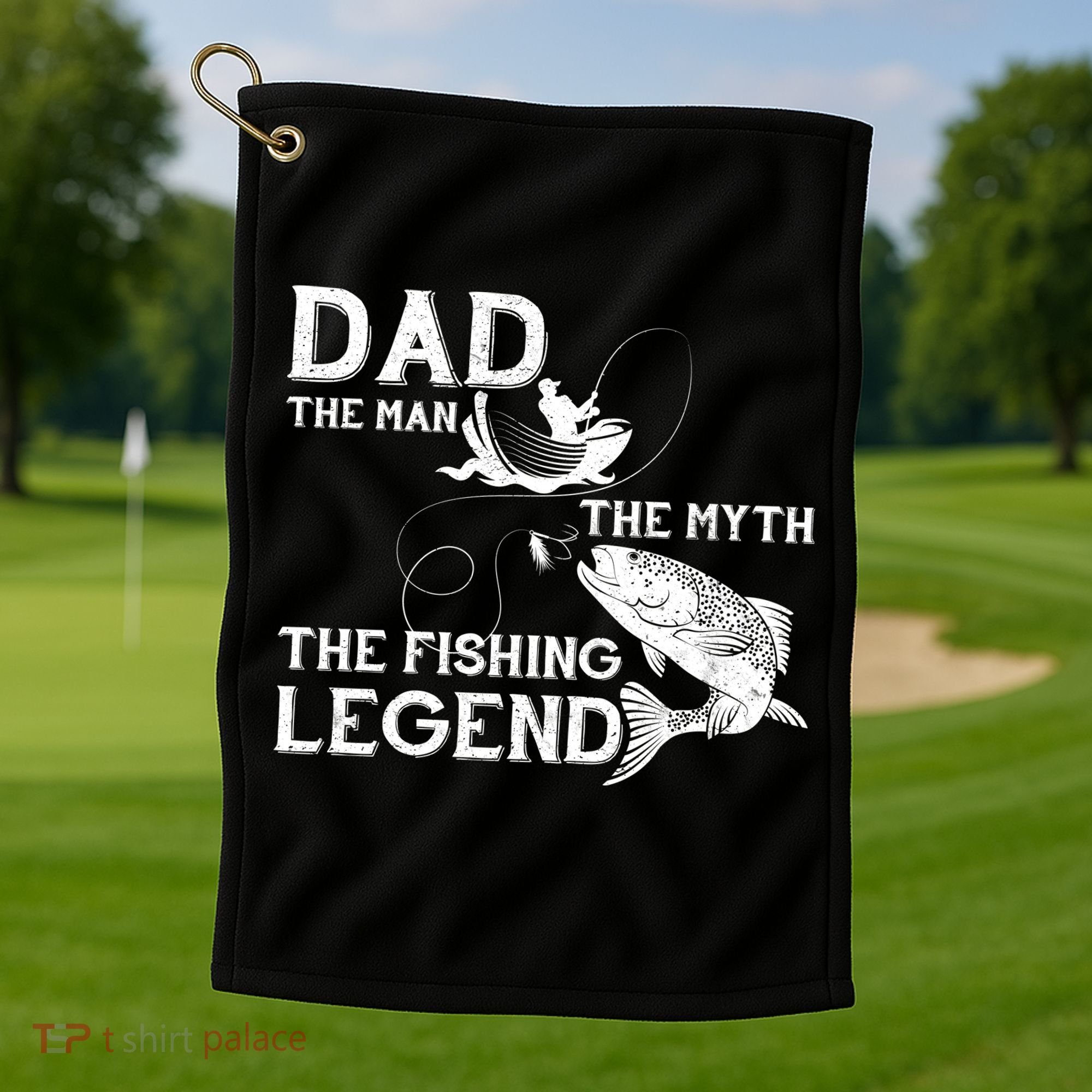 Dad The Fishing Legend Golf Towel