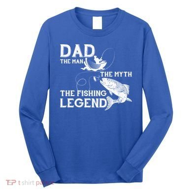 Dad The Fishing Legend Long Sleeve Shirt