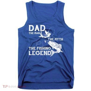 Dad The Fishing Legend Tank Top