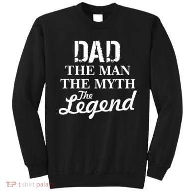 Dad The Man Myth Legend Sweatshirt