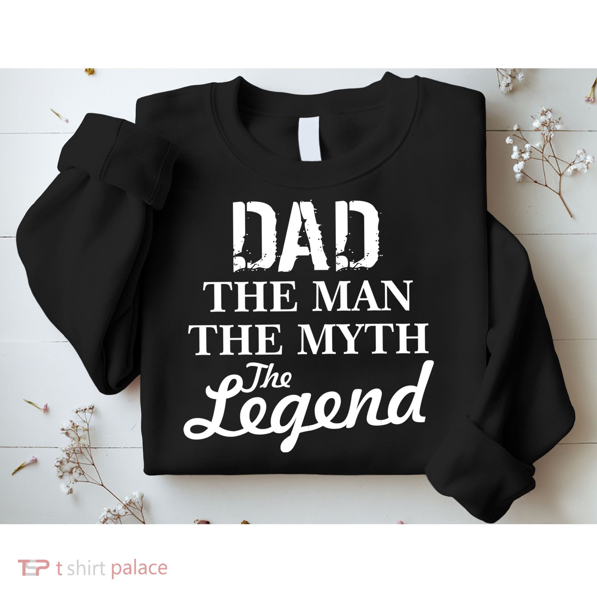 Dad The Man Myth Legend Sweatshirt