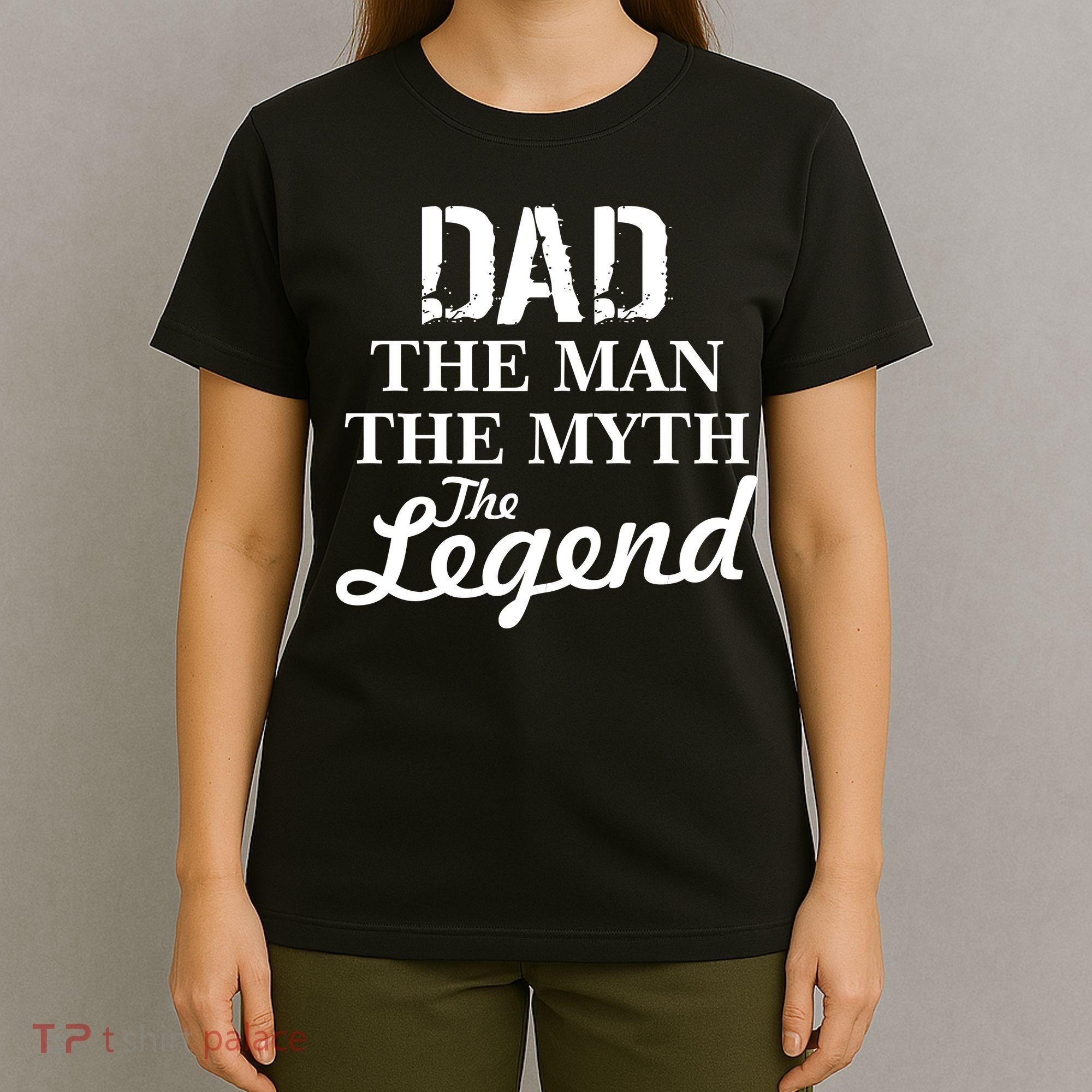 Dad The Man Myth Legend T-Shirt