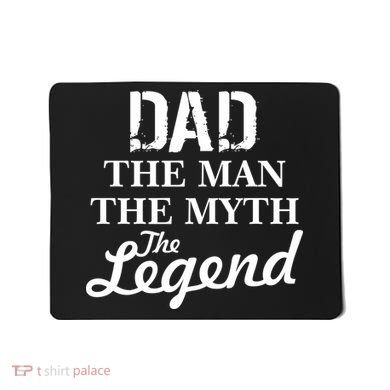 Dad The Man Myth Legend Mousepad