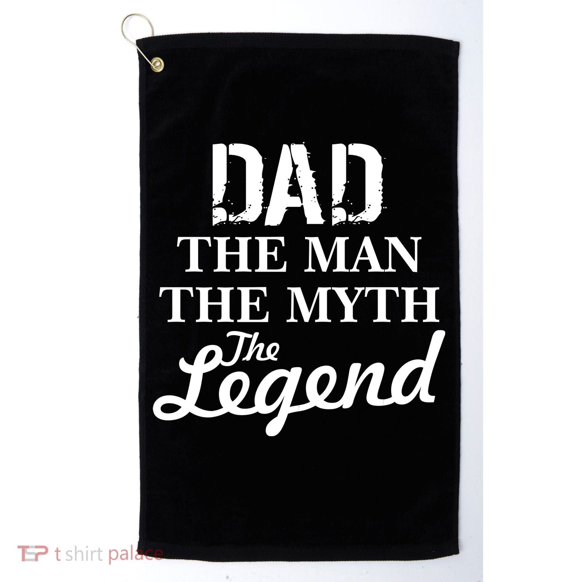 Dad The Man Myth Legend Golf Towel