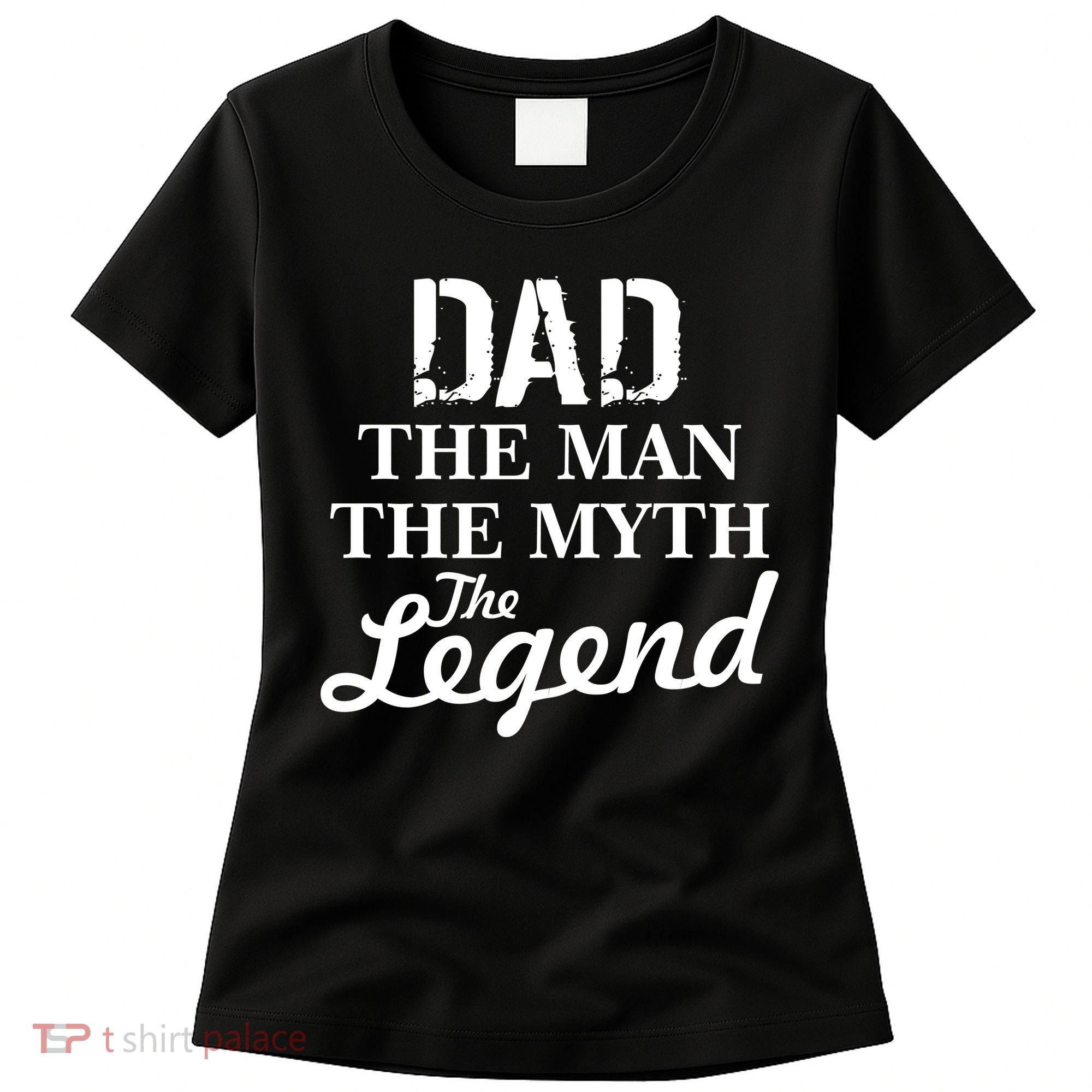 Dad The Man Myth Legend Women's T-Shirt