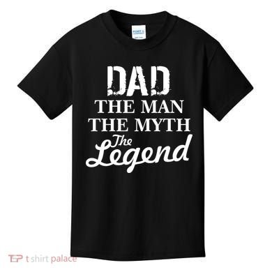 Dad The Man Myth Legend Kids T-Shirt