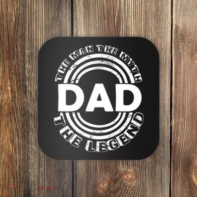 Dad The Man Myth The Legend Funny Coaster