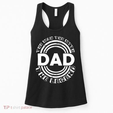 Dad The Man Myth The Legend Funny Women's Tank Top