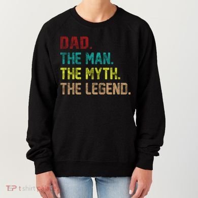 Dad The Man The Myth The Legend  Women's Sweatshirt