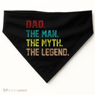 Dad The Man The Myth The Legend  USA-Made Doggie Bandana