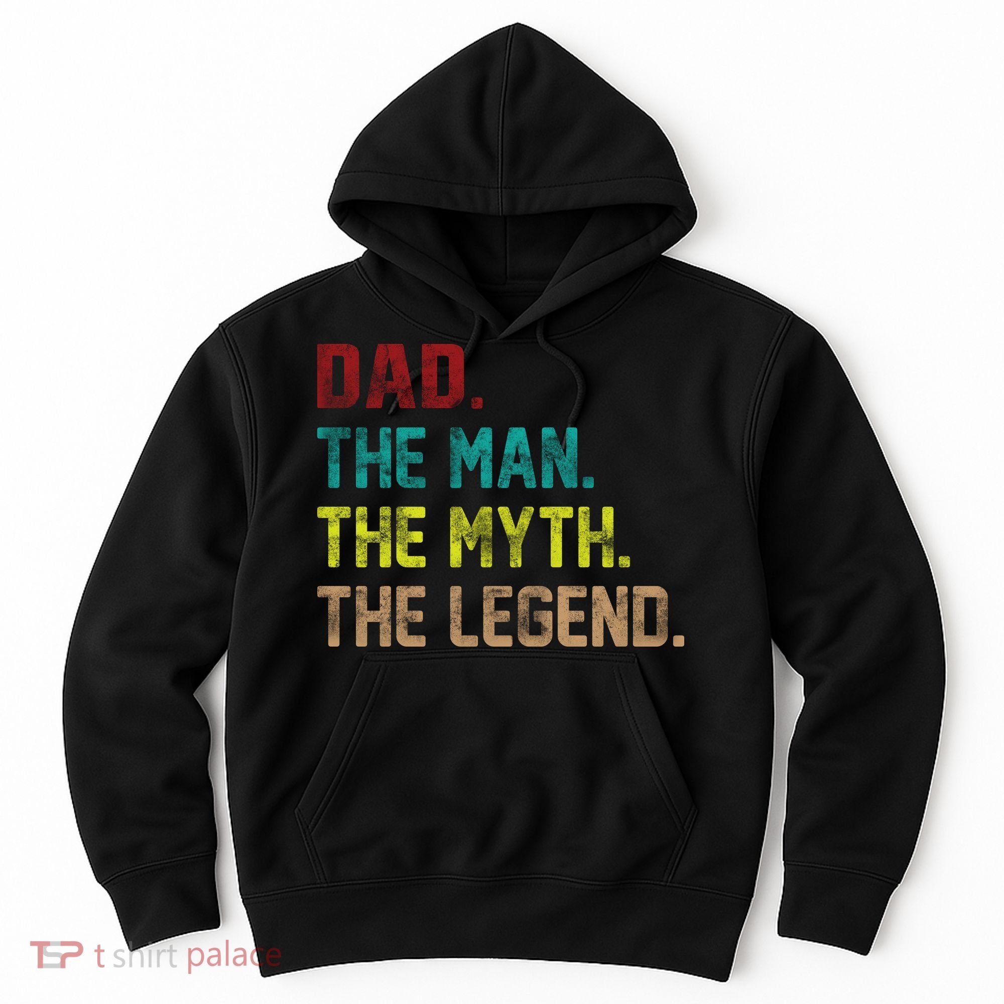 Dad The Man The Myth The Legend  Hoodie