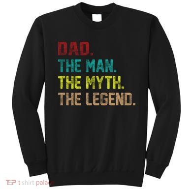 Dad The Man The Myth The Legend  Sweatshirt