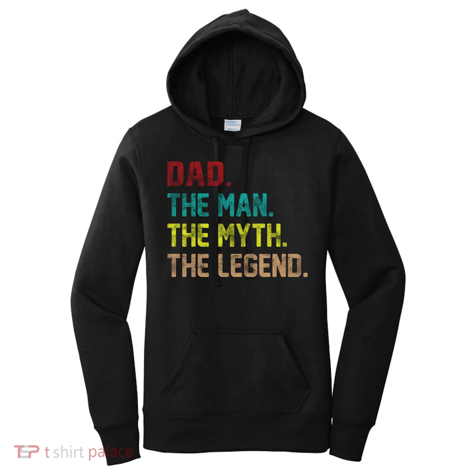 Dad The Man The Myth The Legend  Women's Hoodie