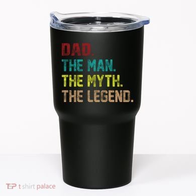 Dad The Man The Myth The Legend  Tumbler