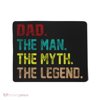 Dad The Man The Myth The Legend  Mousepad