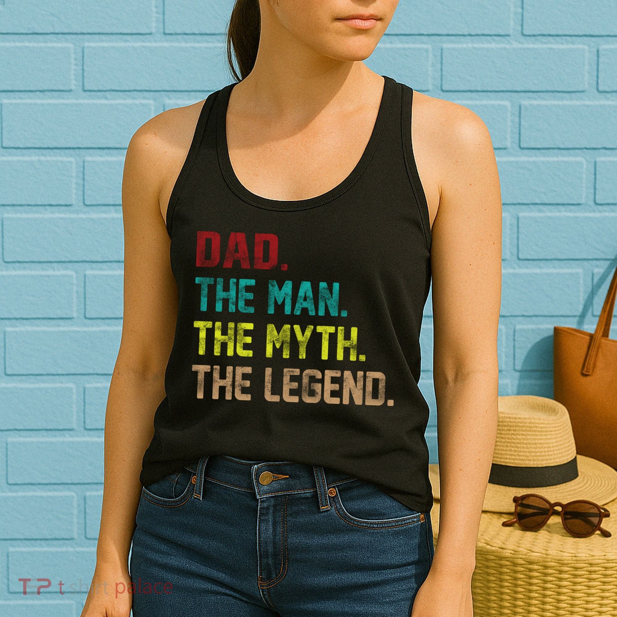 Dad The Man The Myth The Legend  Women's Tank Top