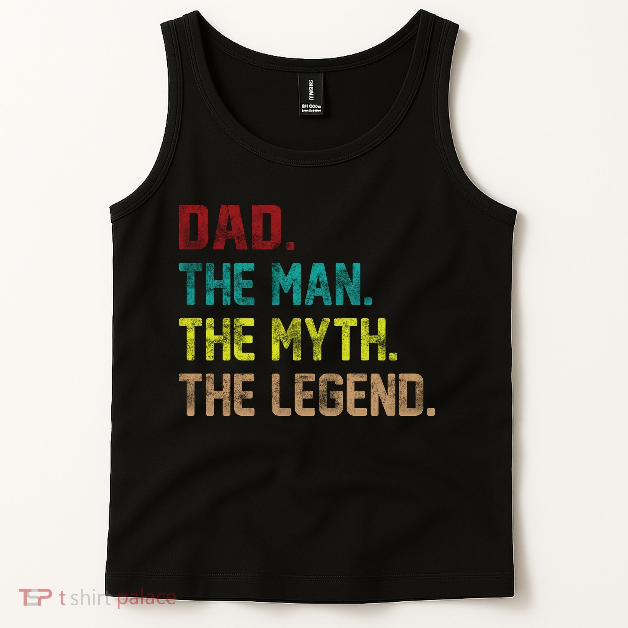 Dad The Man The Myth The Legend  Tank Top