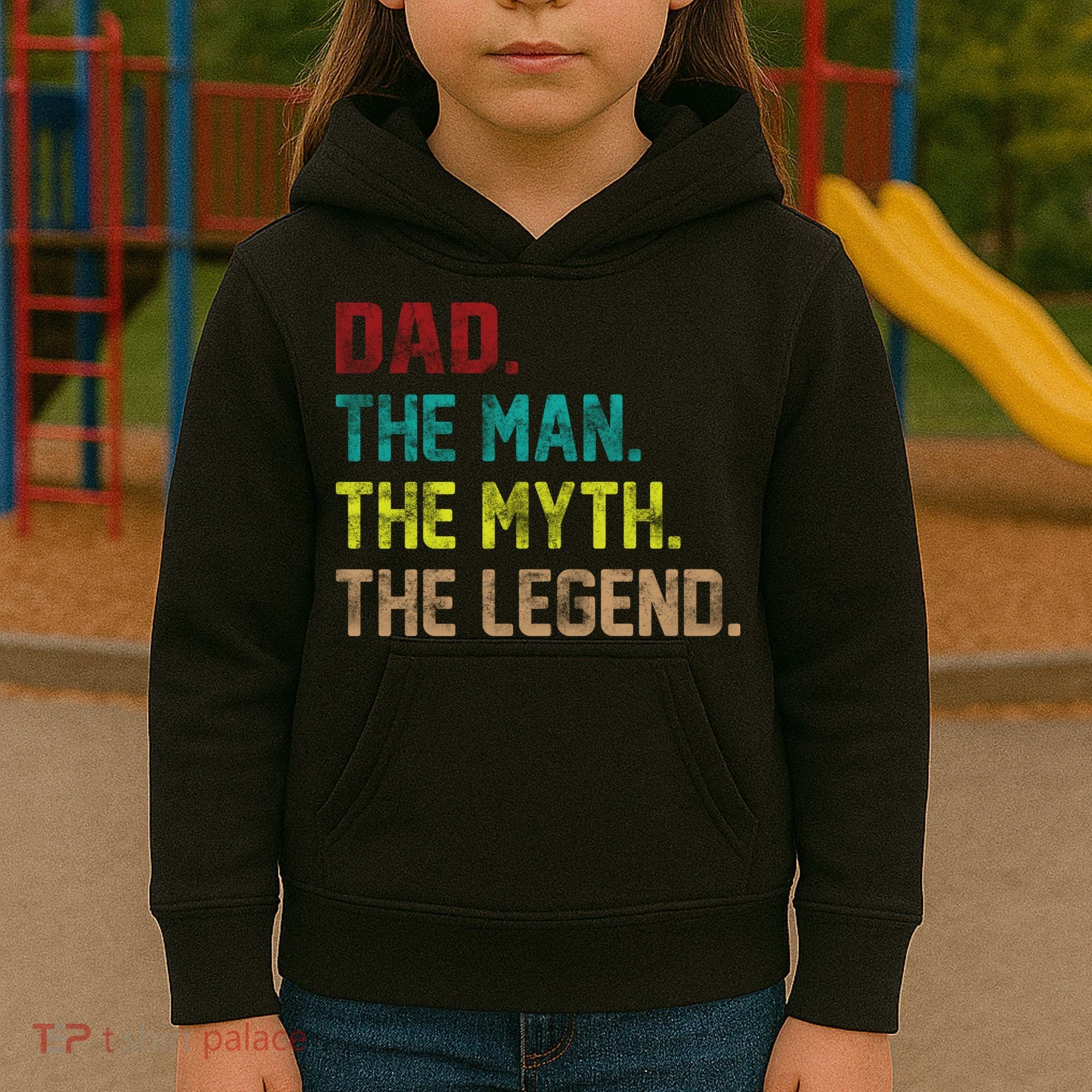 Dad The Man The Myth The Legend  Kids Hoodie