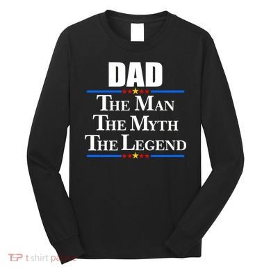 Dad The Man The Myth The Legend Stars Long Sleeve Shirt