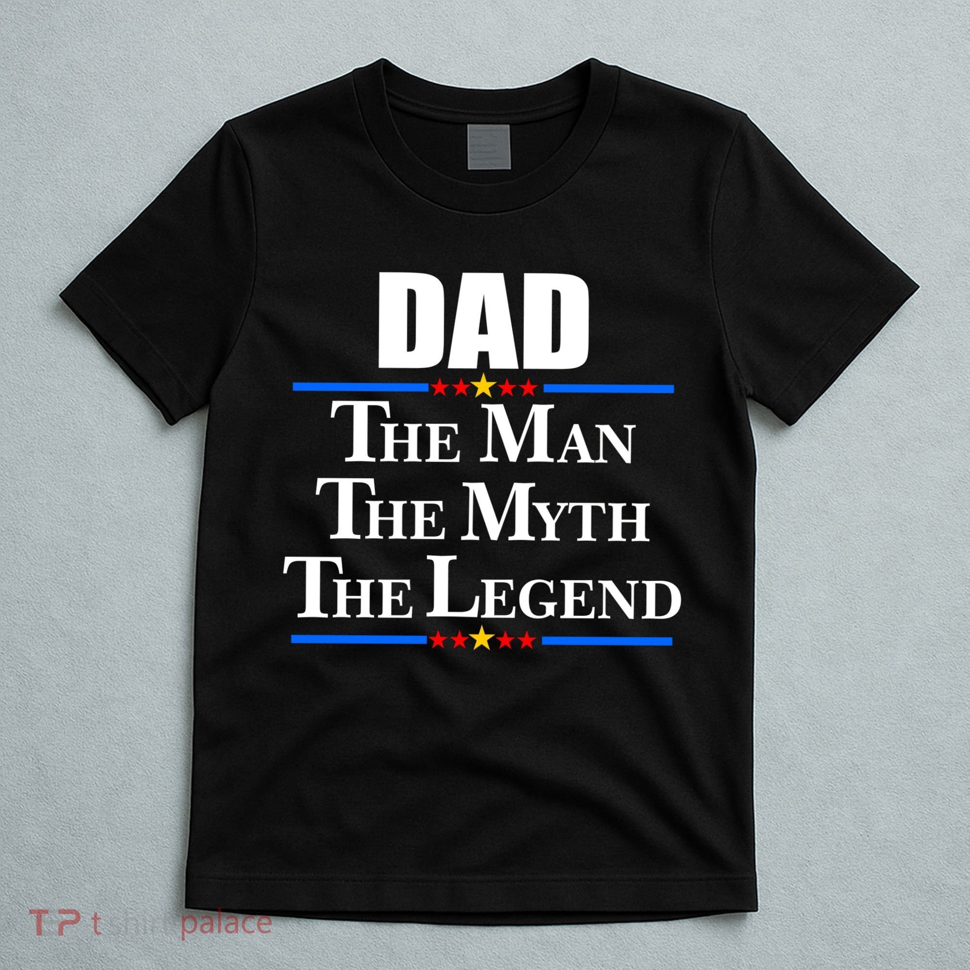 Dad The Man The Myth The Legend Stars T-Shirt