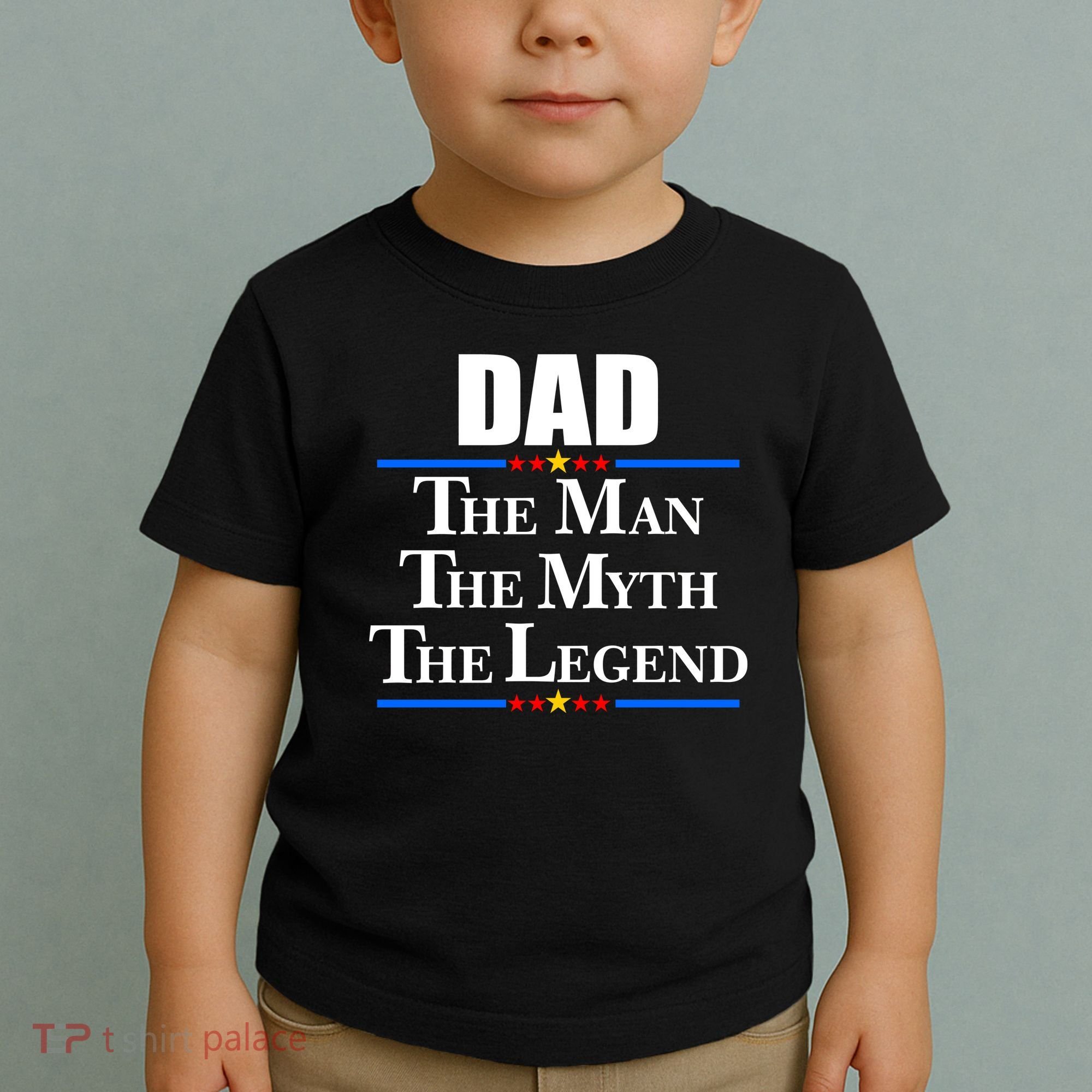 Dad The Man The Myth The Legend Stars Toddler T-Shirt