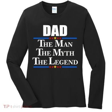Dad The Man The Myth The Legend Stars Women's Long Sleeve Shirt