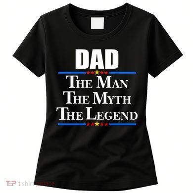 Dad The Man The Myth The Legend Stars Women's T-Shirt