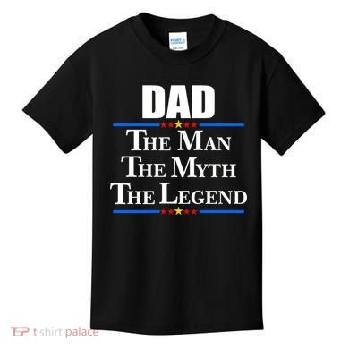 Dad The Man The Myth The Legend Stars Kids T-Shirt