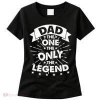Dad The One The Only The Legend Women's T-Shirt thumb 0