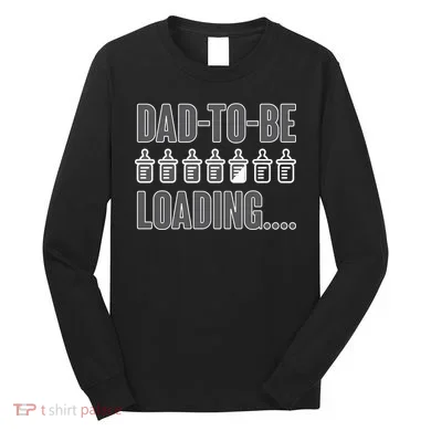 Dad To Be Loading Long Sleeve Shirt