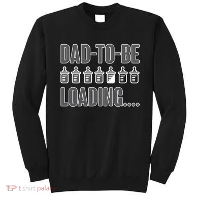 Dad To Be Loading Sweatshirt
