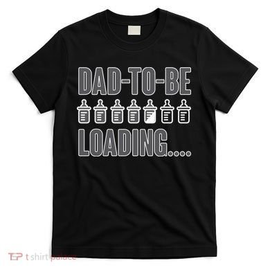 Dad To Be Loading T-Shirt