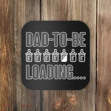 Dad To Be Loading Coaster