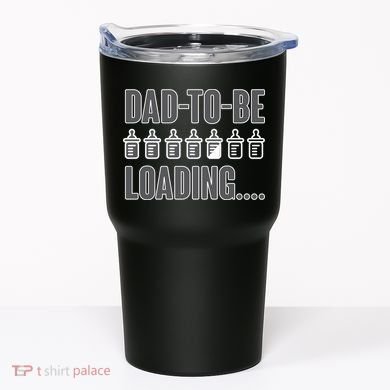 Dad To Be Loading Tumbler